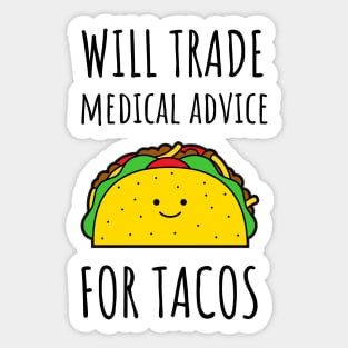 Will Trade Medical Advice For Tacos Sticker